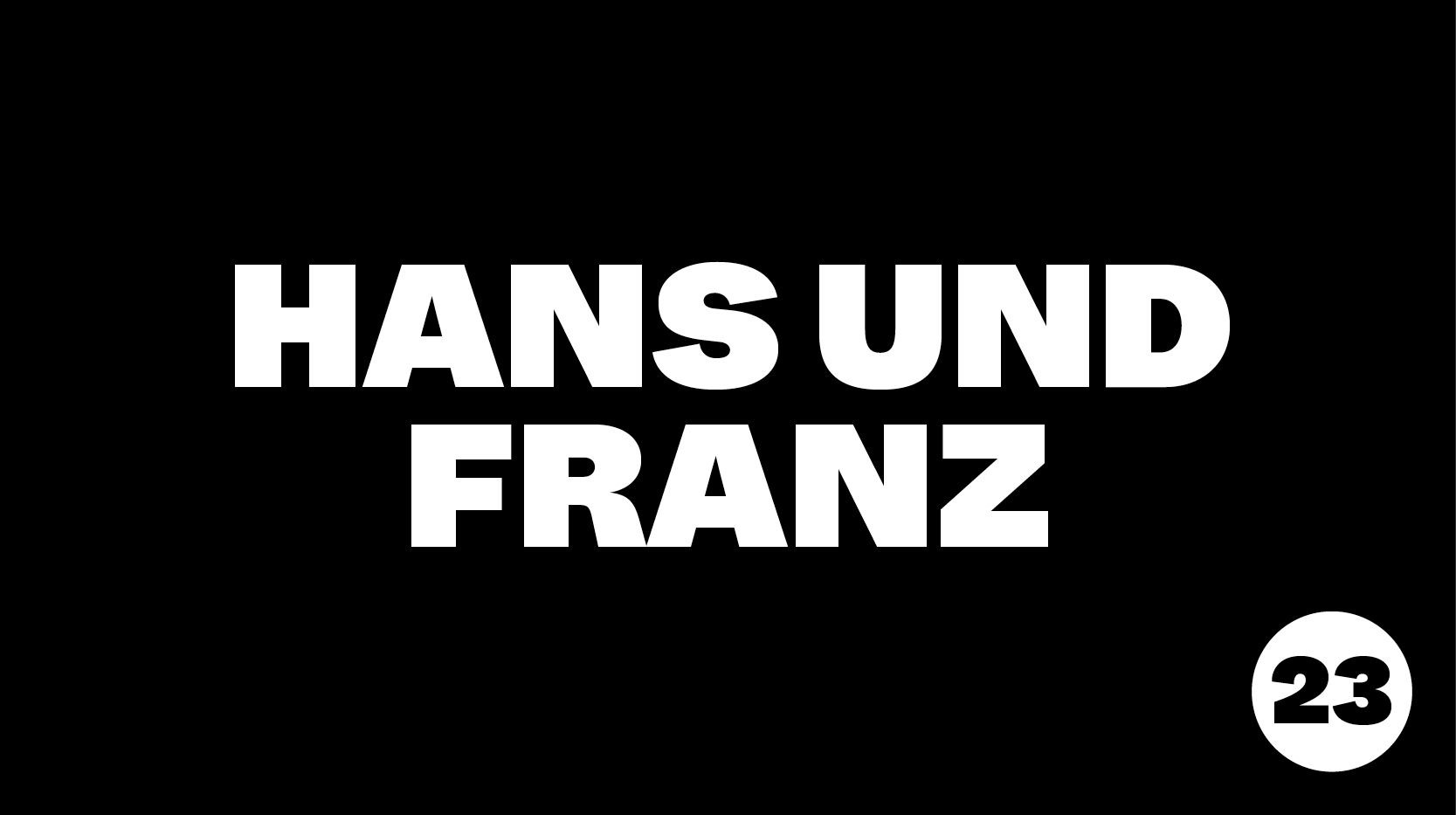 Hans und Franz
