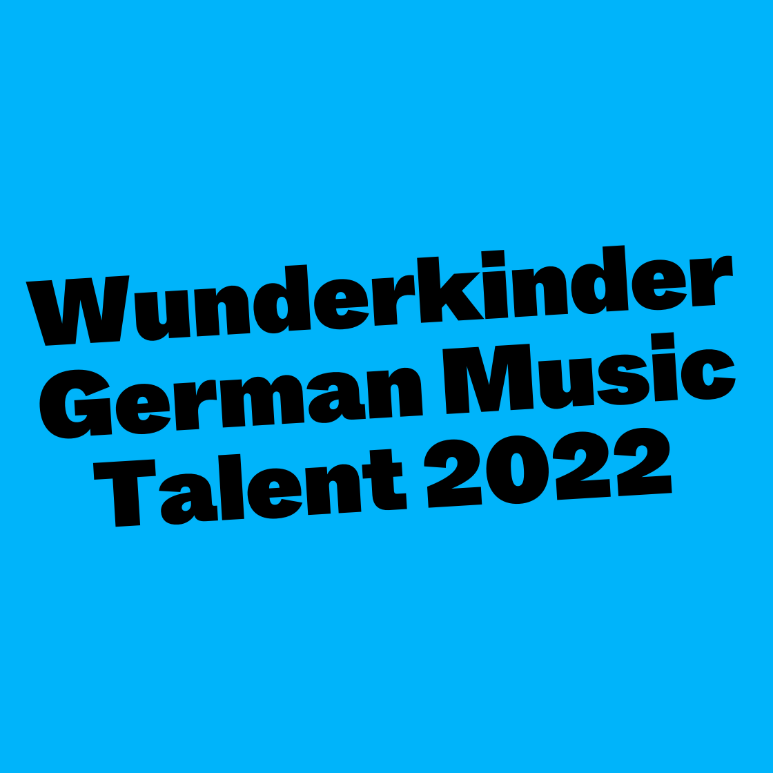Wunderkinder German Music Talent 2022