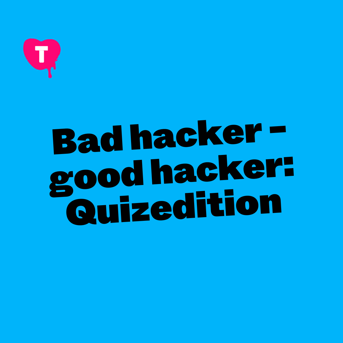 Bad hacker - good hacker