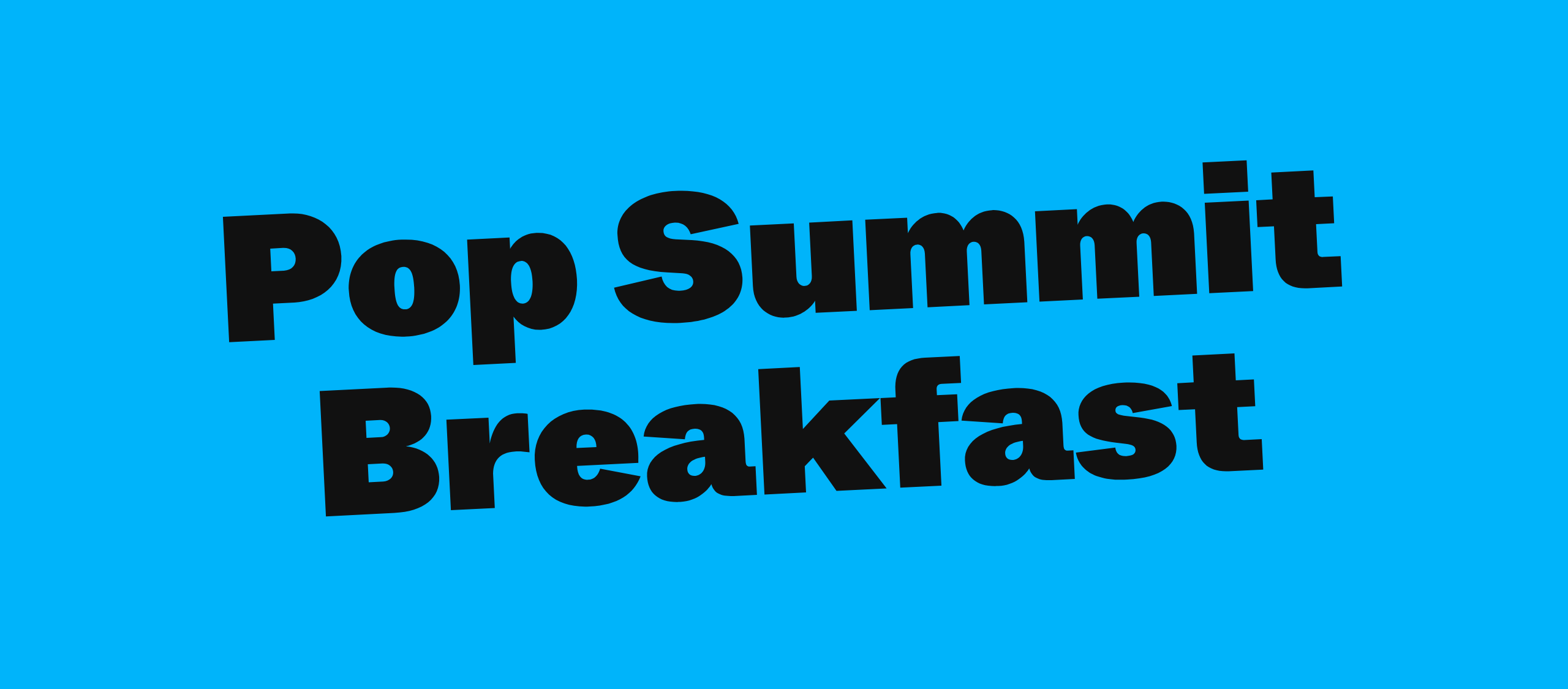 Pop Summit Breakfast