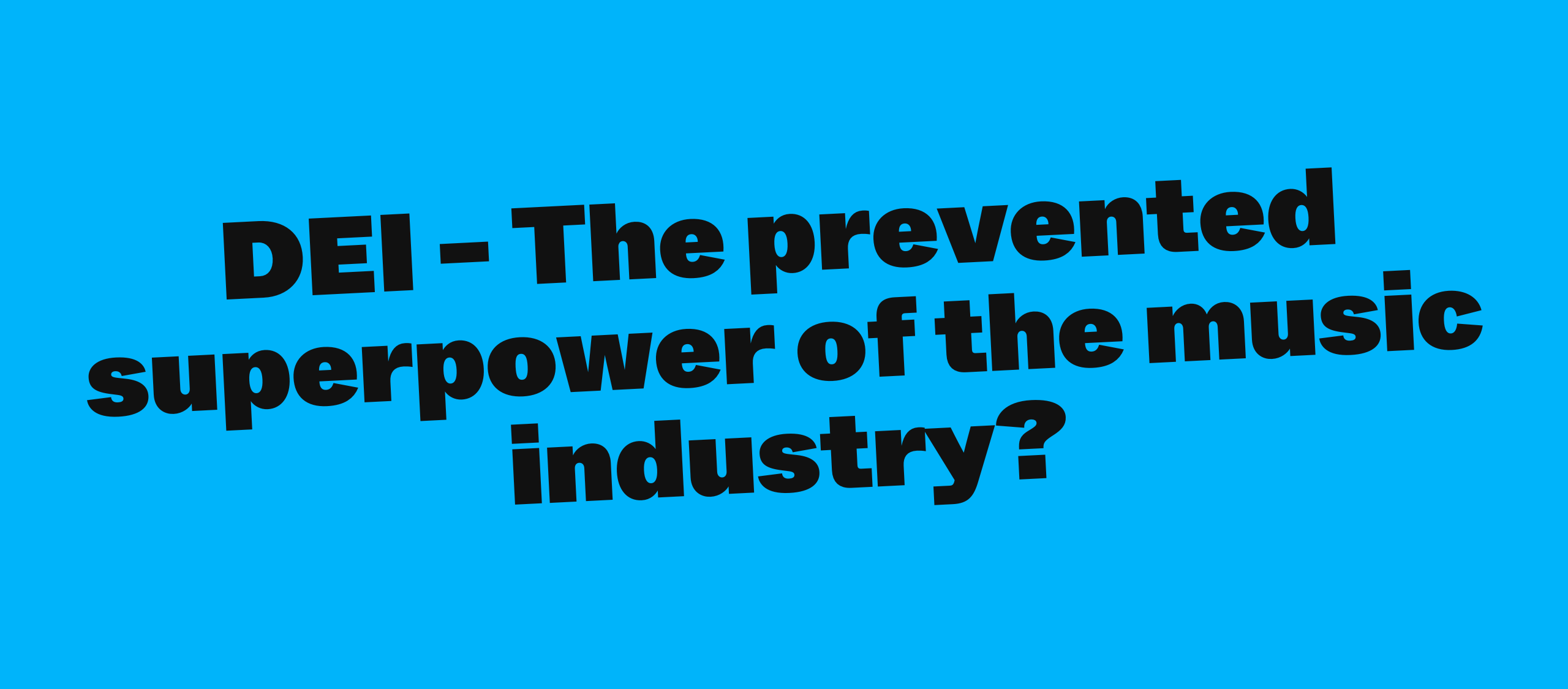 DEI - The prevented superpower of the music industry?