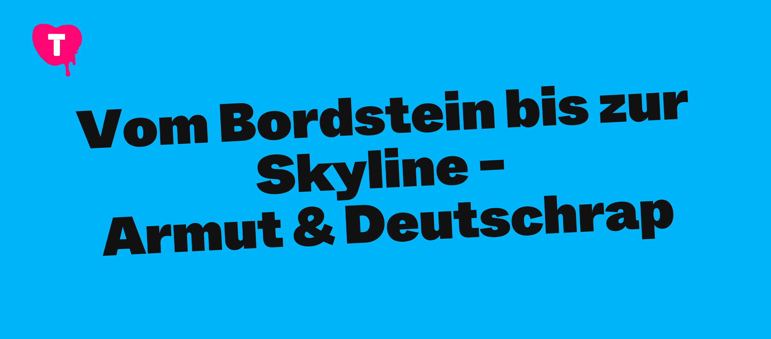 Vom Bordstein bis zur Skyline - Armut & Deutschrap
