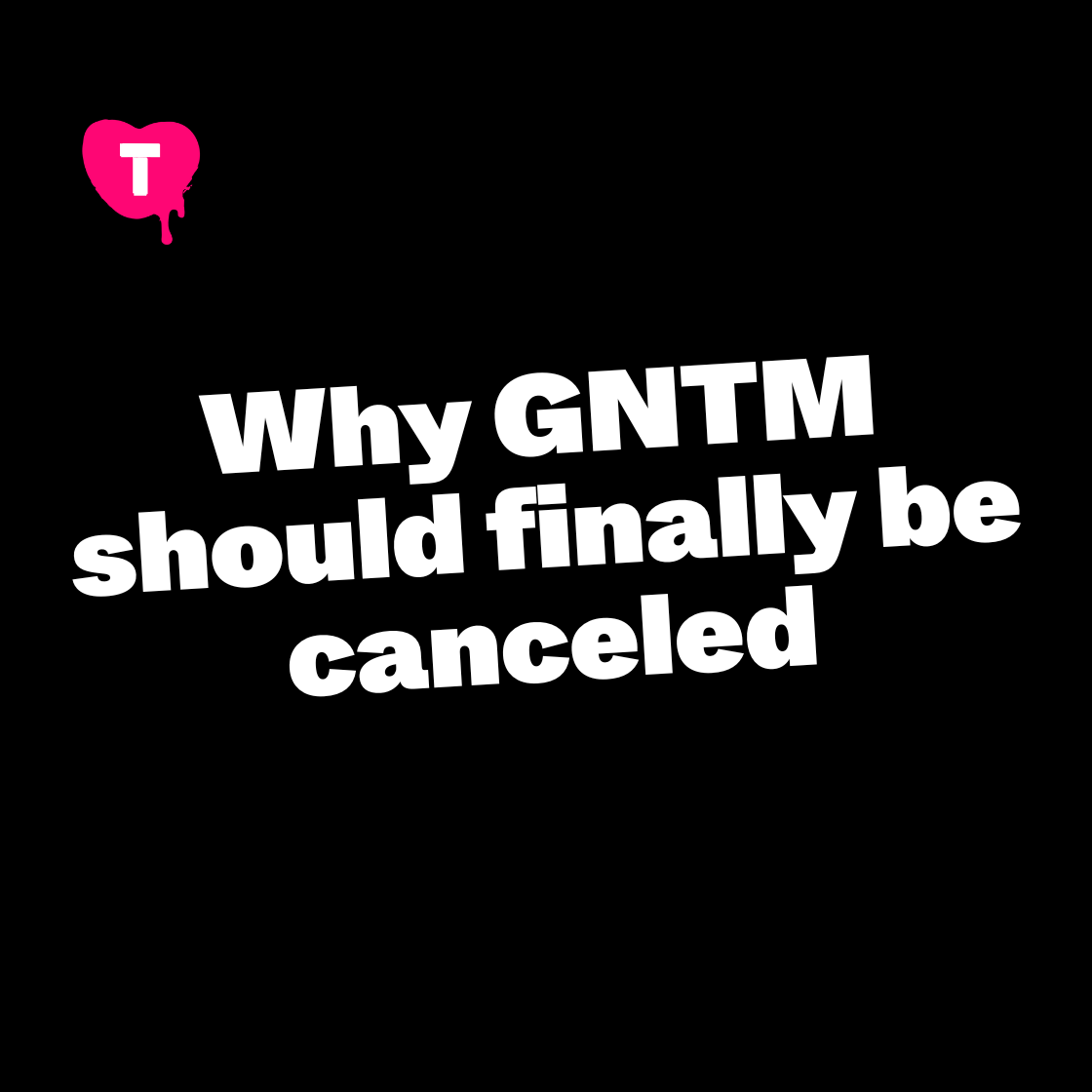Why GNTM should finally be canceled
